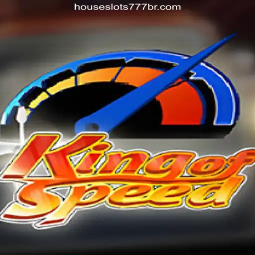 KingofSpeed: Master the Thrills on HouseSlots777 Platform-Oficial Slots Brasil #1