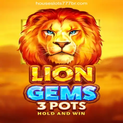 Explore LionGems3pots: The Ultimate Experience on HouseSlots777 Platform-Oficial Slots Brasil #1